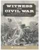 Witness to the Civil War: First-Hand Accounts from Frank Leslie's Illustrated Newspaper