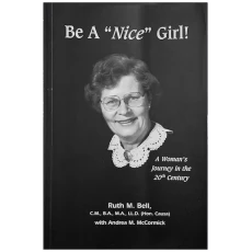 Be a Nice Girl: a Woman's Journey in the 20th Century