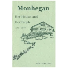 Monhegan: Her Houses and Her People 1780-1970