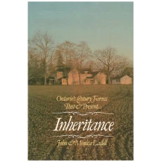 Inheritance: Ontario's Century Farms, Past & Present