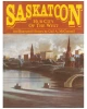 Saskatoon: Hub City of the West