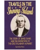 Travels in the Shining Island: The Story of James Evans and the Invention of the Cree Syllabary Alphabet