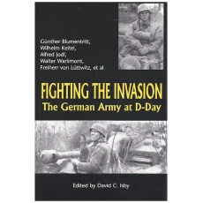 Fighting the Invasion: The German Army at D-Day