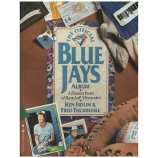THE OFFICIAL BLUE JAYS ALBUM A Dozen Years of Baseball Memories