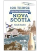100 Things You Don't Know About Nova Scotia