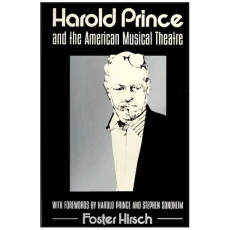 Harold Prince and the American Musical Theater