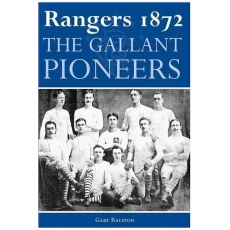 Rangers 1872: The Gallant Pioneers