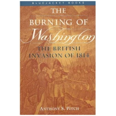The Burning of Washington: The British Invasion of 1814