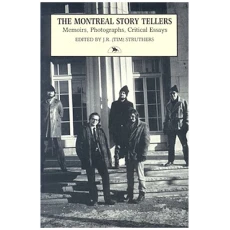 The Montreal Story Tellers: Memoirs, Photographs, Critical Essays