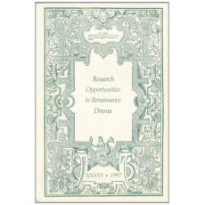 Research opportunities in renaissance drama, 1997 (XXXVI)