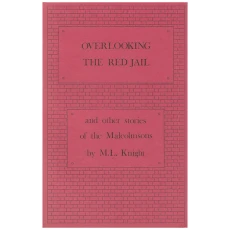 Overlooking the Red Jail and Other Stories of the Malcolmsons