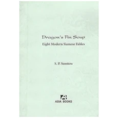 Dragon's Fin Soup: Eight Modern Siamese Fables