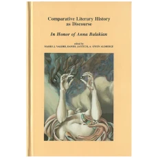 Comparative Literary History As Discourse: In Honor of Anna Balakian