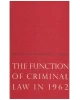 THE FUNCTION OF CRIMINAL LAW IN 1962 - Five Talks for CBC Radio