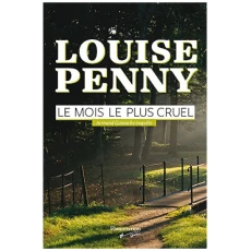 Le Mois Le Plus Cruel: Armand Gamache Enquete