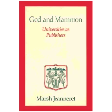 God And Mammon: Universities As Publishers