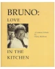 Bruno: Love in the Kitchen - A Culinary Tribute
