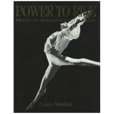 Power to Rise: The Story of the National Ballet of Canada