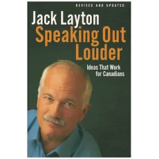 Speaking Out Louder: Ideas That Work for Canadians