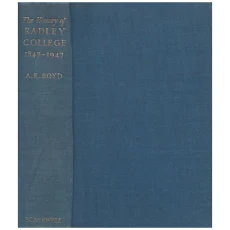 The History of Radley College 1847 - 1947