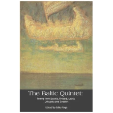 The Baltic Quintet: Poetry from Estonia, Finland, Latvia, Lithuania and Sweden