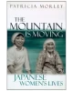 The Mountain Is Moving: Japanese Women's Lives