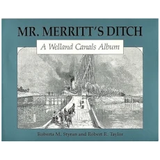 Mr. Merritt's Ditch: A Welland Canals Album