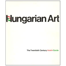 Hungarian Art: The Twentieth Century Avant-Garde