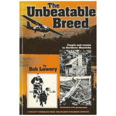The Unbeatable Breed: People and Events in Northern Manitoba
