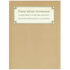 Prairie School Architecture: Studies from the Western Architect