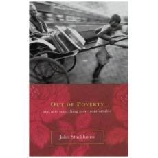 Out of Poverty : And Into Something More Comfortable