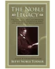 The Noble Legacy: The Story of Gilbert Clifford Noble, Cofounder of the Barnes & Noble and Noble & Noble Book Companies