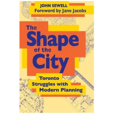 The Shape of the City: Toronto Struggles with Modern Planning