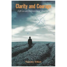 Clarity and Courage: Life As an Improvised Journey