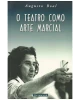 O Teatro Como Arte Marcial