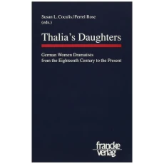 Thalia's Daughters: German Women Dramatists from the Eighteenth Century to the Present