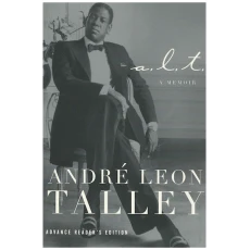 A.L.T. - Andre Leon Talley: A Memoir
