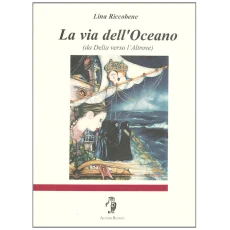 La via dell'Oceano (da Delia verso l'Altrove)
