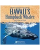 Hawaii's Humpback Whales: The Ultimate Guide