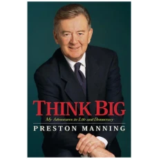 Think Big: My Adventures in Life and Democracy