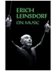 Erich Leinsdorf on Music