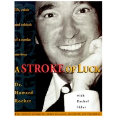 Stroke of Luck: Life, Crisis and Rebirth of a Stroke Survivor