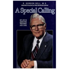 A Special Calling: My Life In Addiction Treatment And Care