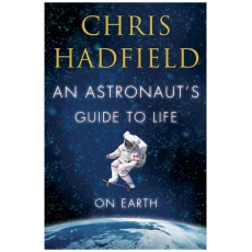 An Astronaut's Guide to Life on Earth