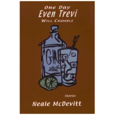 One Day Even Trevi Will Crumble: Stories