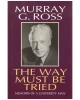 The Way Must Be Tried: Memoirs of a University Man Ross, Murray G.