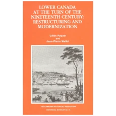 Lower Canada At The Turn Of The 19th Century: Restructuring And Modernization