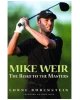 Mike Weir: The Road to the Masters