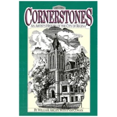 Cornerstones: An Artist's History of the City of Regina