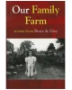 Our Family Farm - Stories from Bruce & Grey